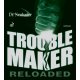 Trouble Maker Reloaded